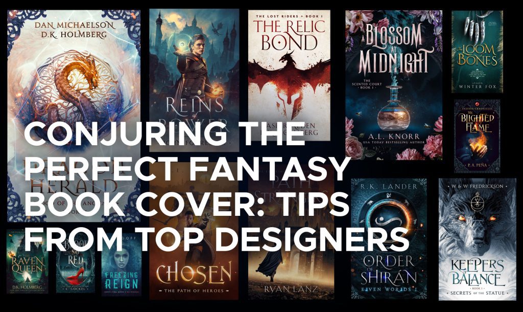 Conjuring the Perfect Fantasy Book Cover: Tips from Top Designers